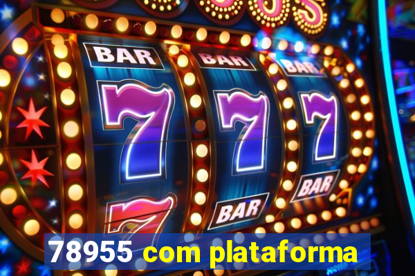 78955 com plataforma